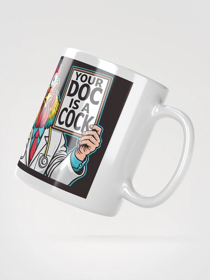 YOUR DOC IS A COCK MUG WT product image (2)