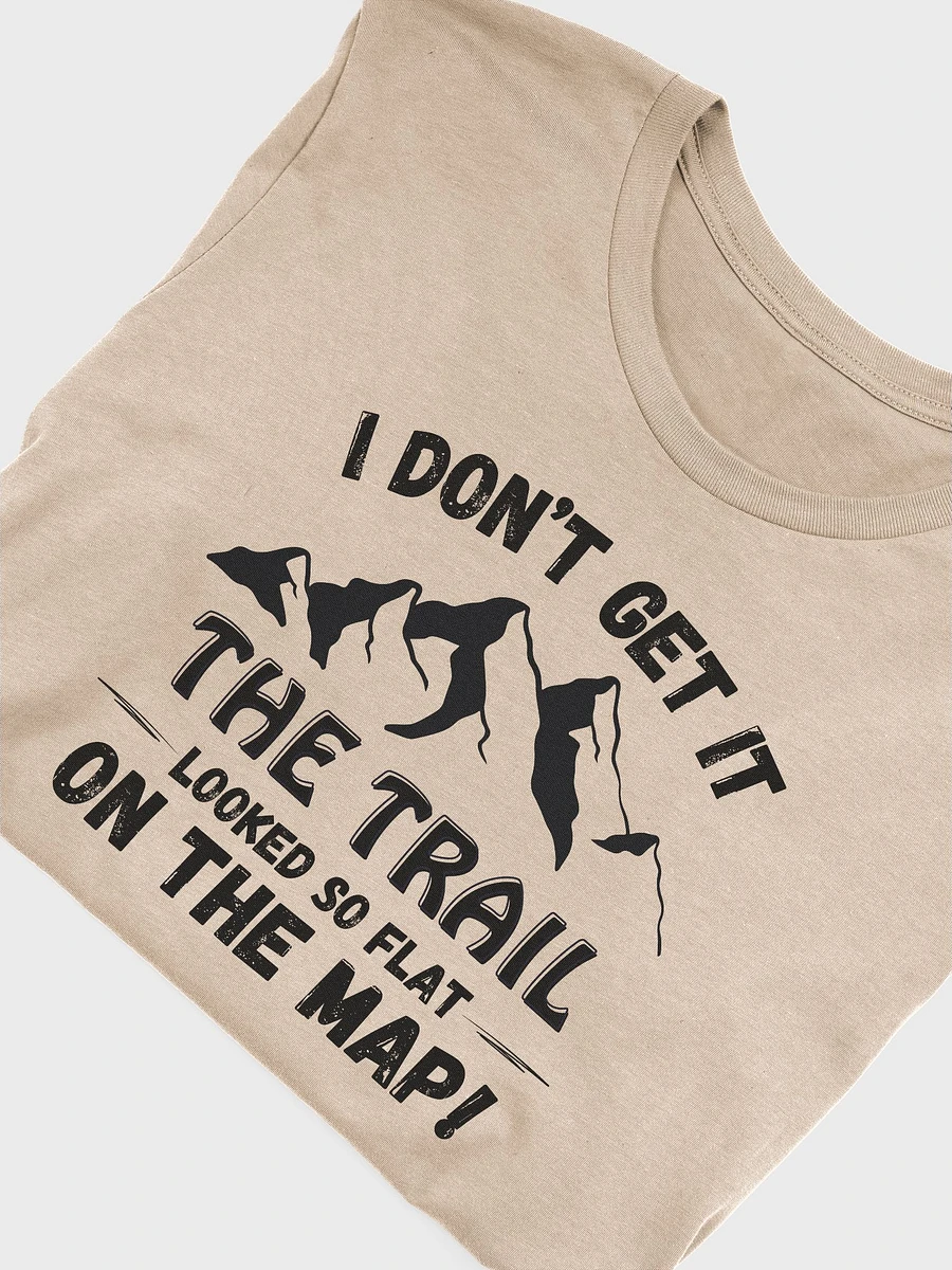 I Don't Get It, Trail Looked Flat on Map Light Unisex Jersey Short Sleeve Tee product image (55)