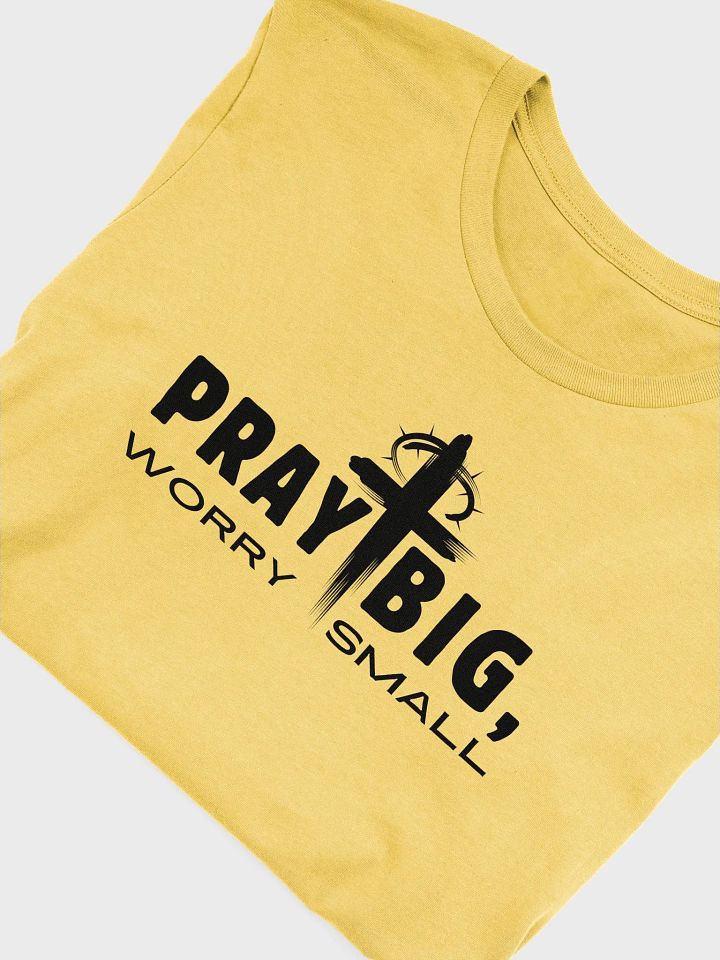 Pray Big, Worry Small Christian Faith Bella Canvas T-shirt - Light product image (8)