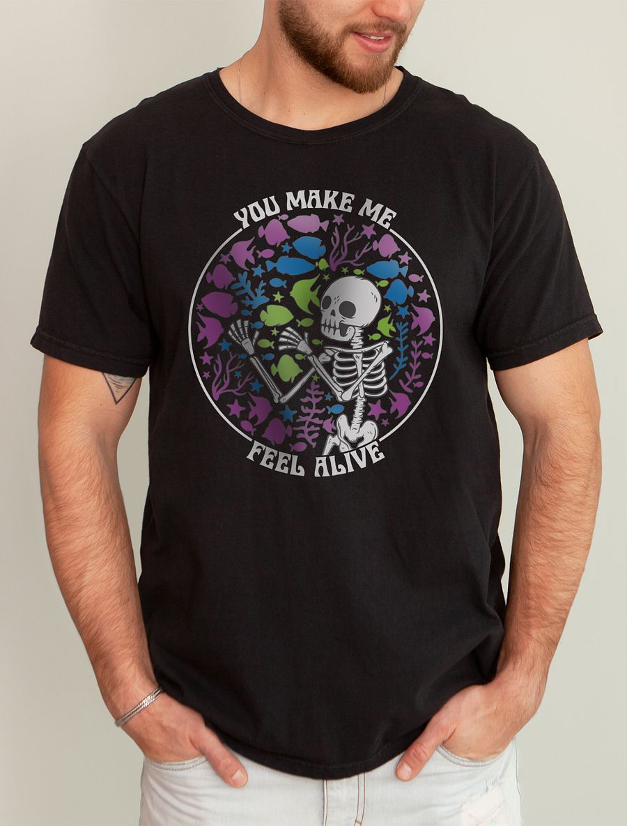 You Make Me Feel Alive 2 (Front Print) | T-Shirt for Freshwater, Saltwater, and Coral Reef Aquarium Hobbyists product image (1)