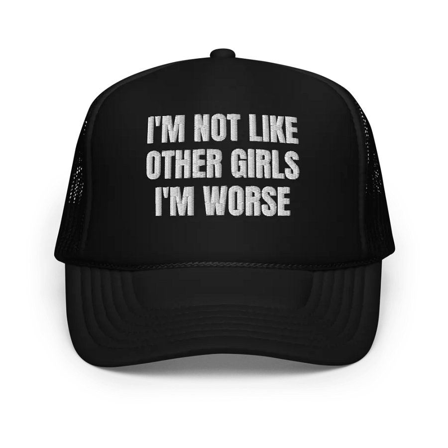 I'm Not Like Other Girls I'm Worse - Embroidered Trucker Hat Cap product image (1)