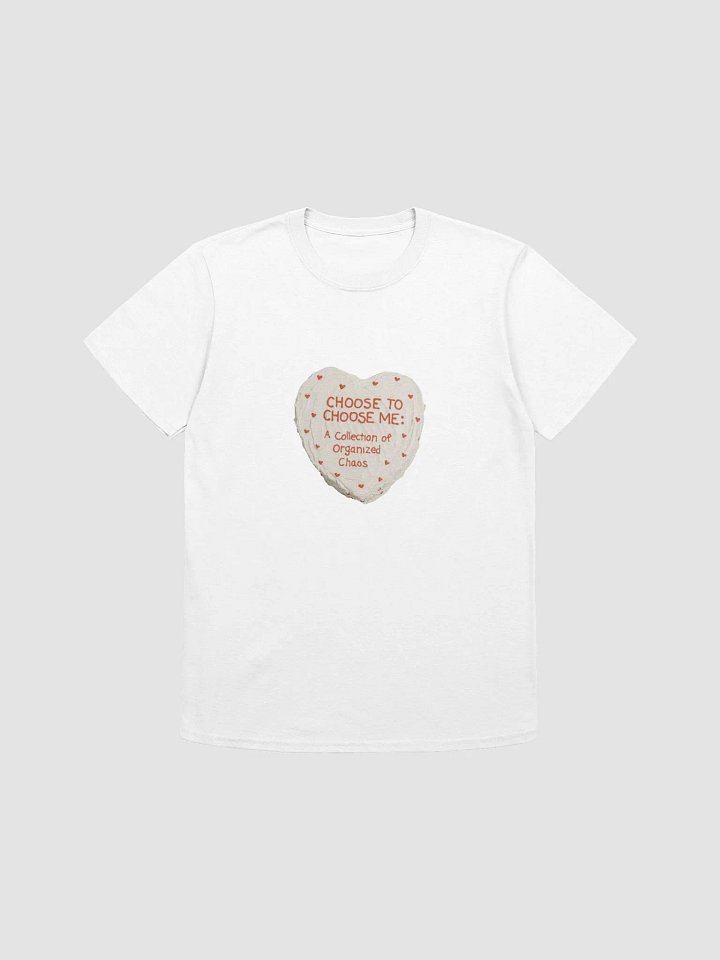 Choose To Choose Me Cake Shirt product image (1)