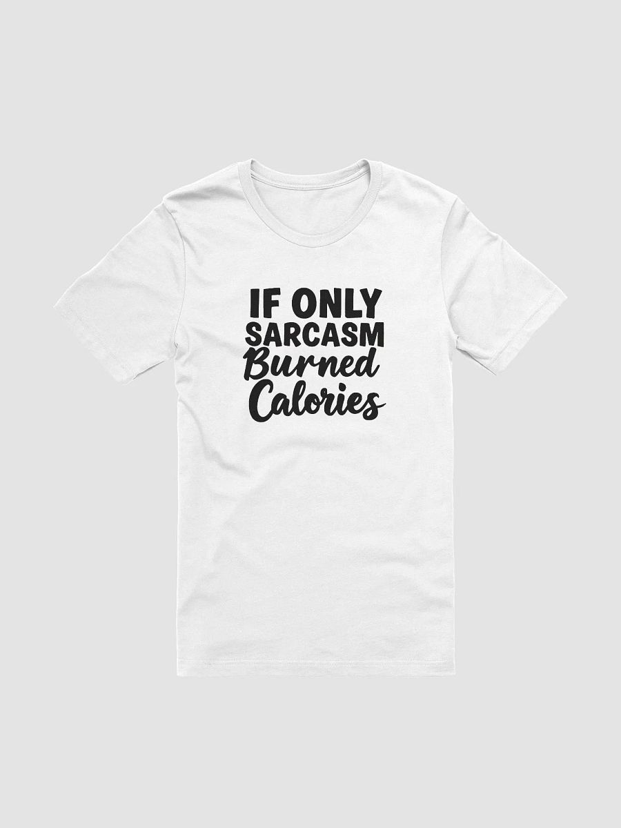 If Only Sarcasm Burned Calories - Fitness Humor Tee product image (1)