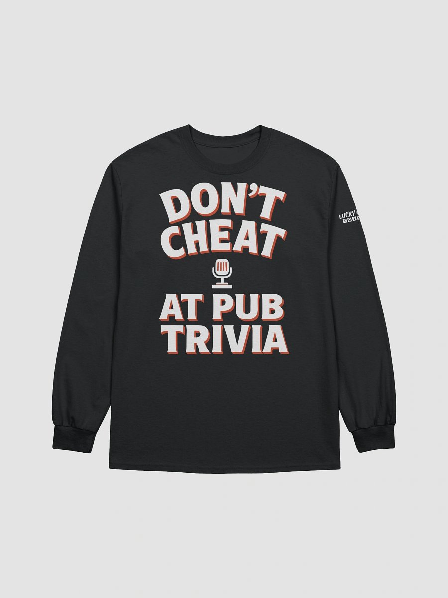 Don't Cheat at Pub Trivia T-Shirt (Long Sleeve) product image (1)