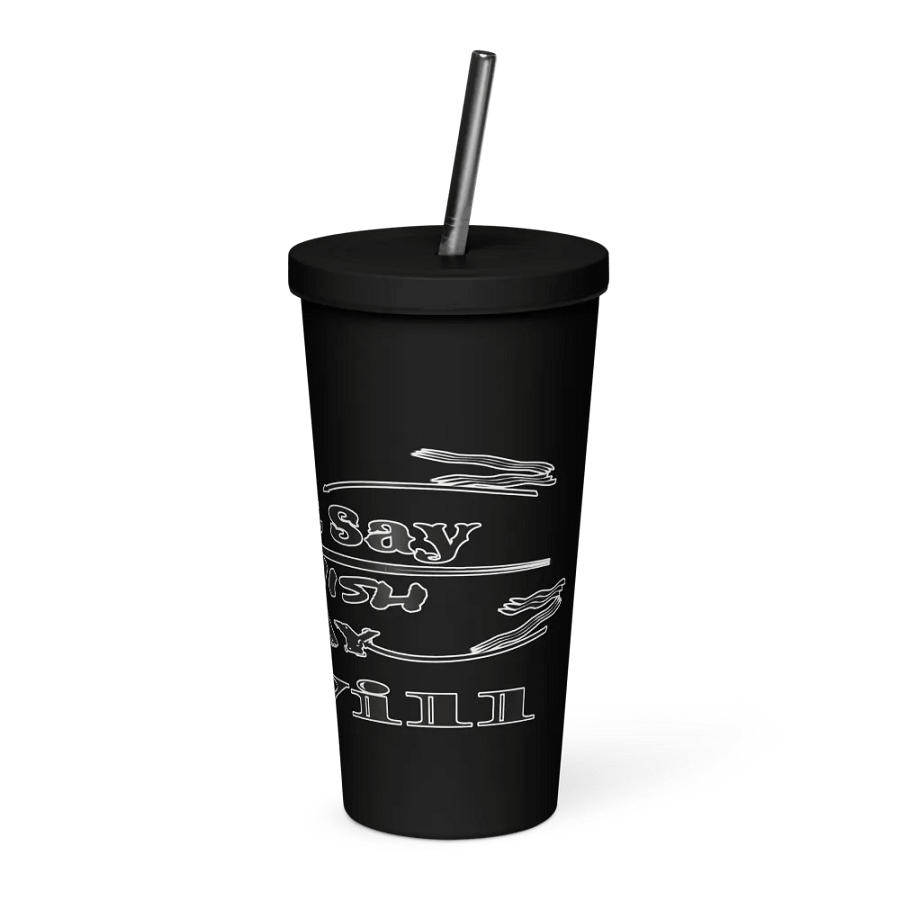 Don't Say I Wish Say I Will - Insulated Tumbler with a Straw product image (3)