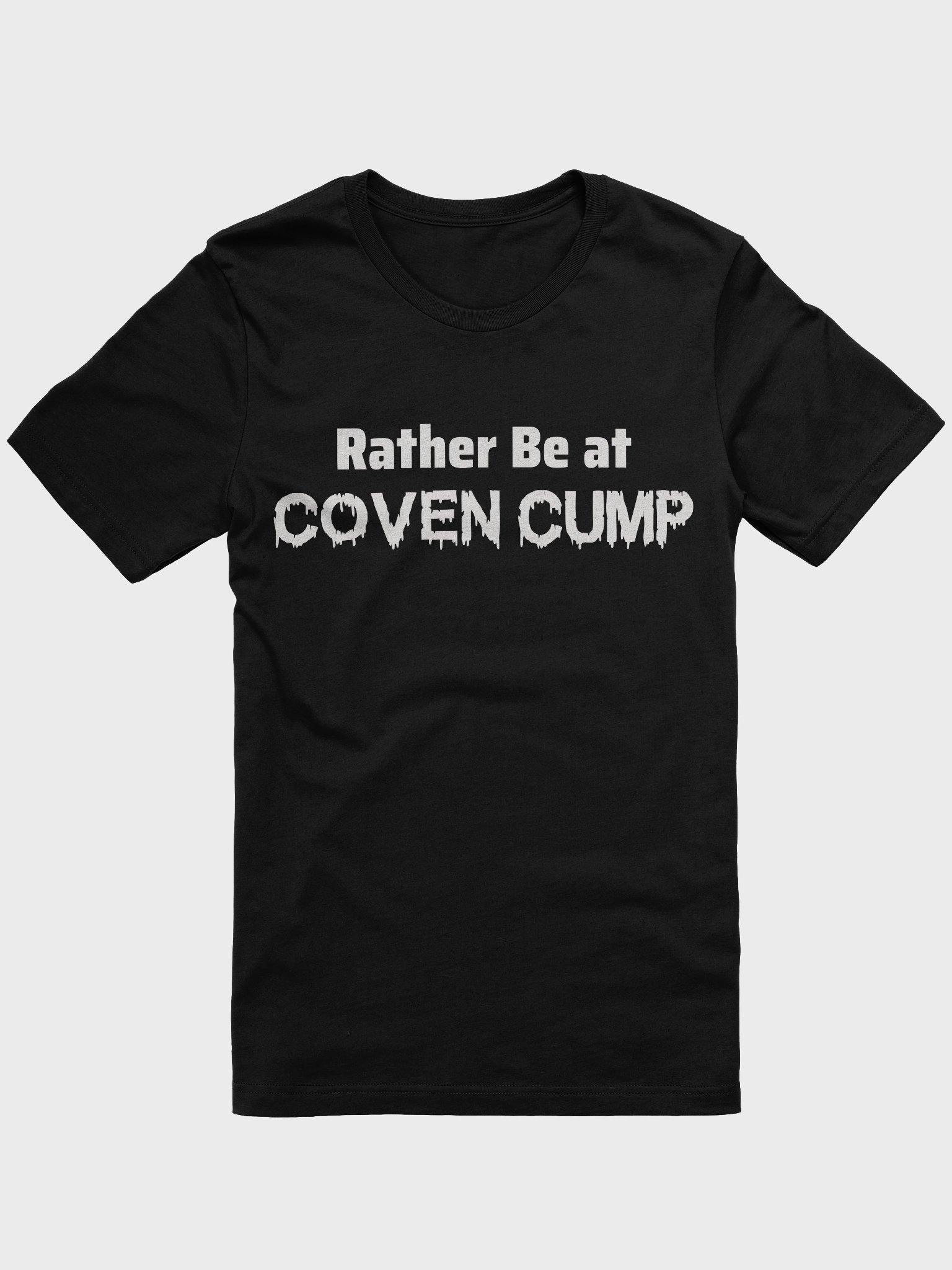 Rather Be at Coven Cump T-Shirt product image (2)