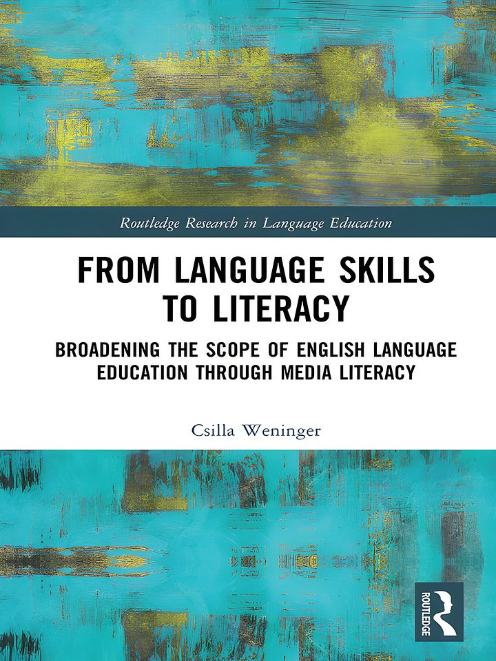 From Language Skills to Literacy: Broadening the Scope of English Language Education Through Media Literacy (Routledge Research in Language Education) product image (1)