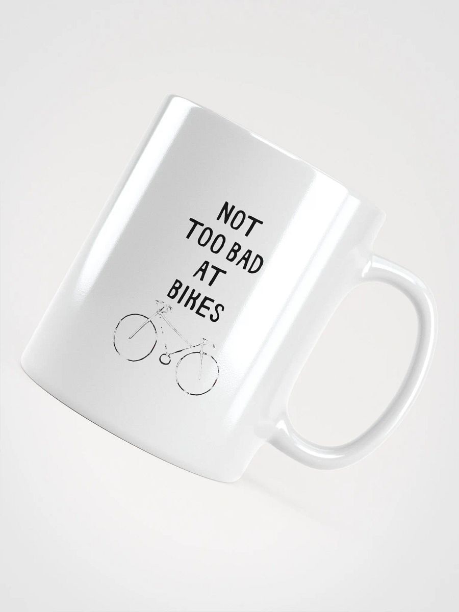 Not Too Bad at Bikes Mug product image (3)