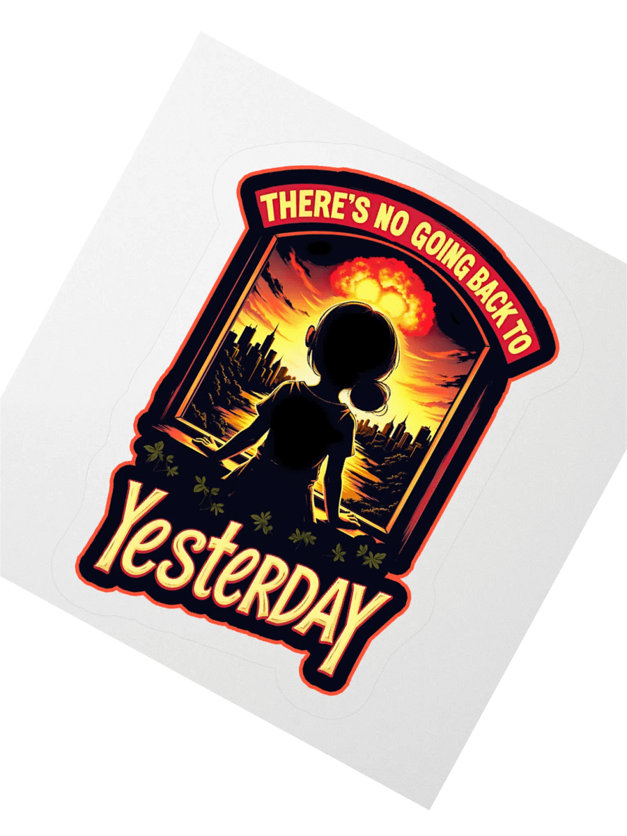 There's No Going Back To Yesterday Sticker product image (2)