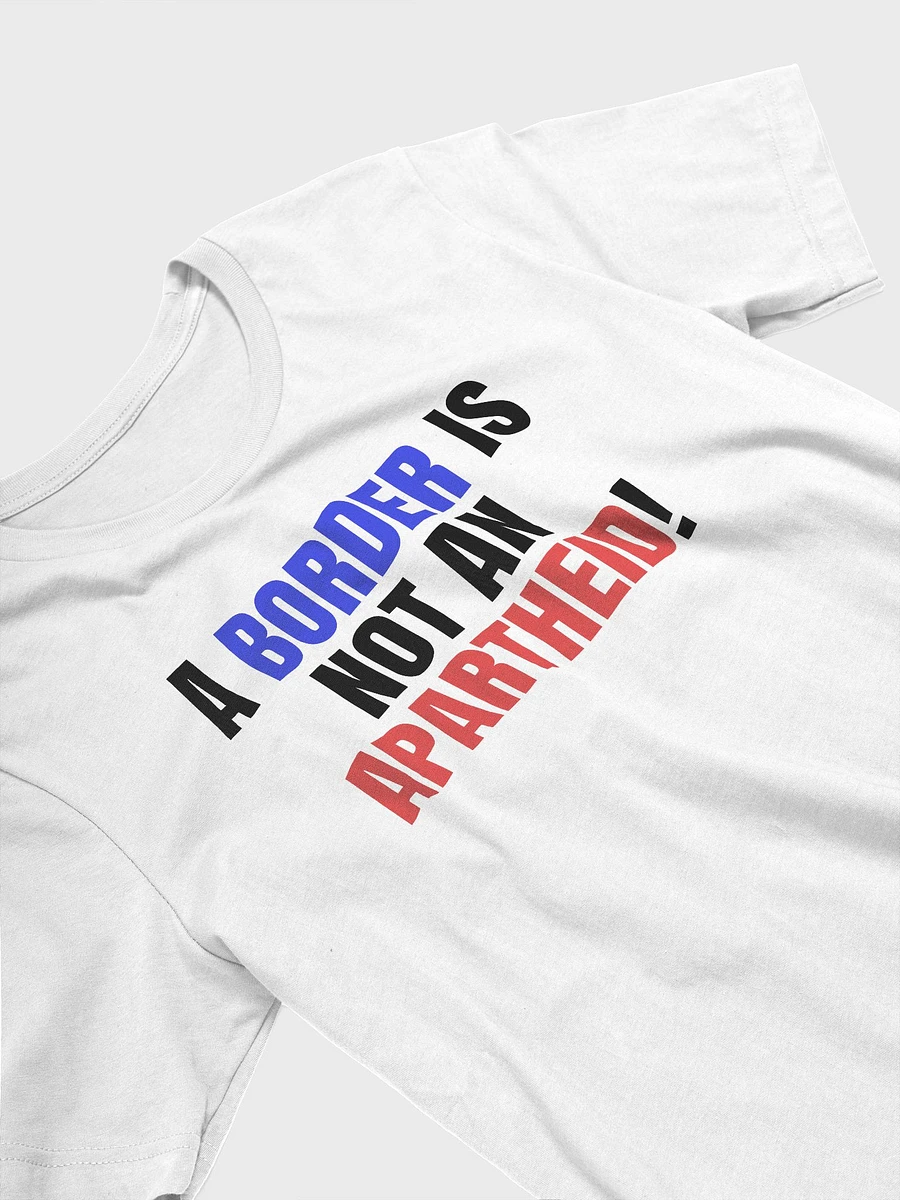 A border is not an Apartheid Shirt product image (4)