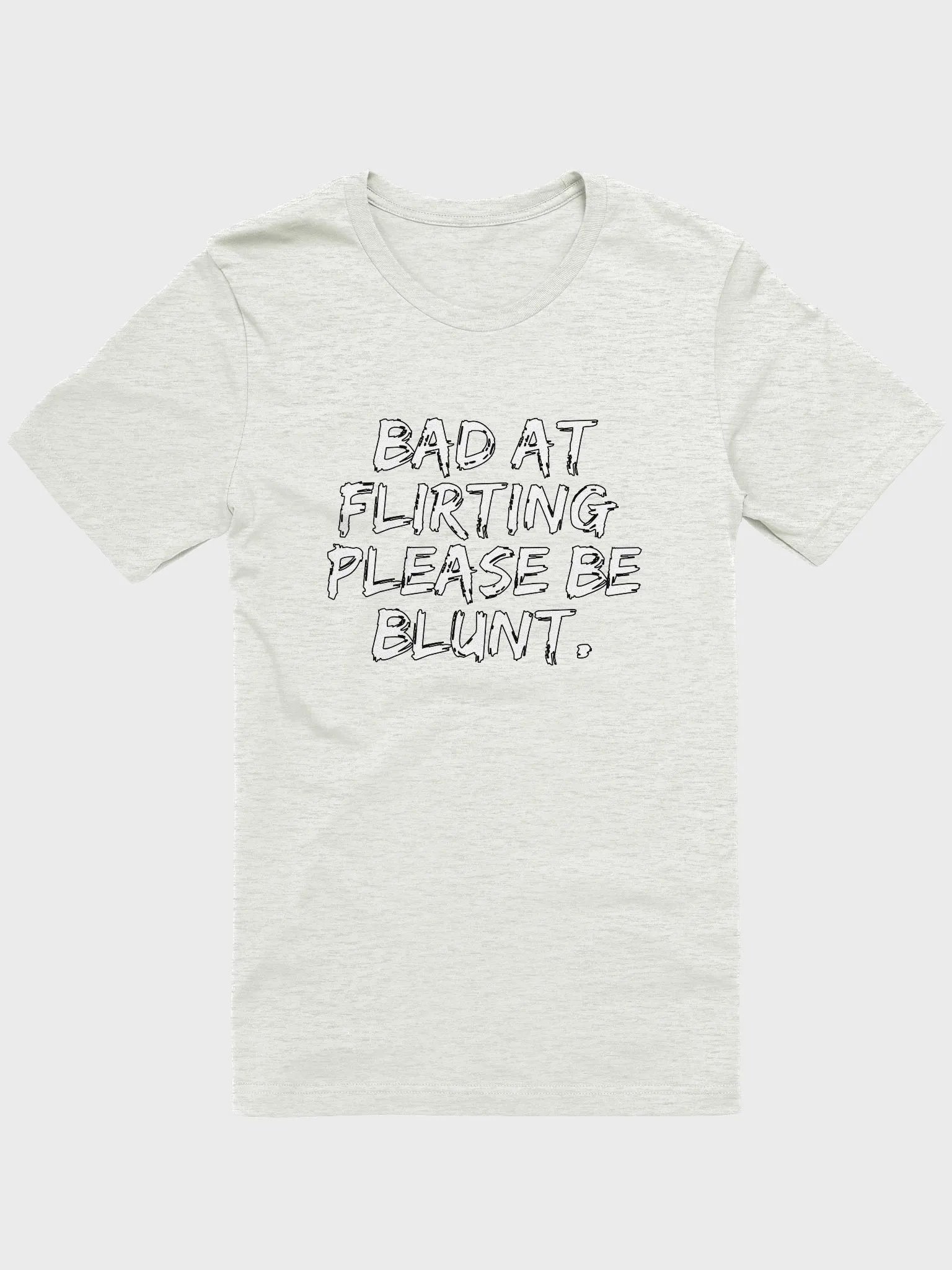 Bad at Flirting Please be Blunt product image (1)