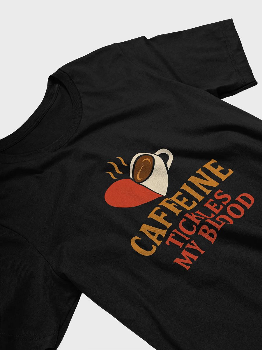 Caffeine Tickles My Blood Tee product image (3)
