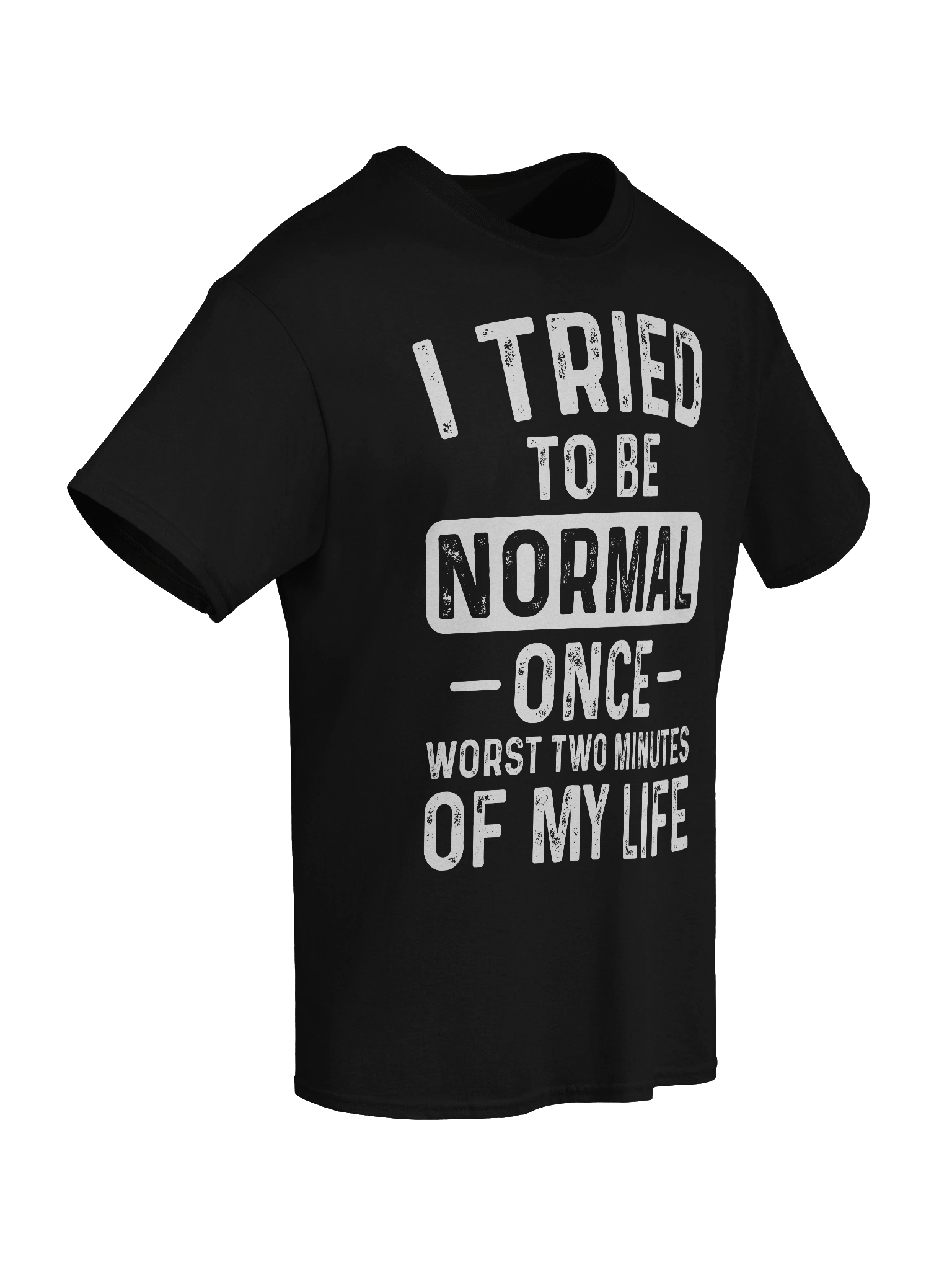 I Tried To Be Normal Once T-Shirt product image (2)