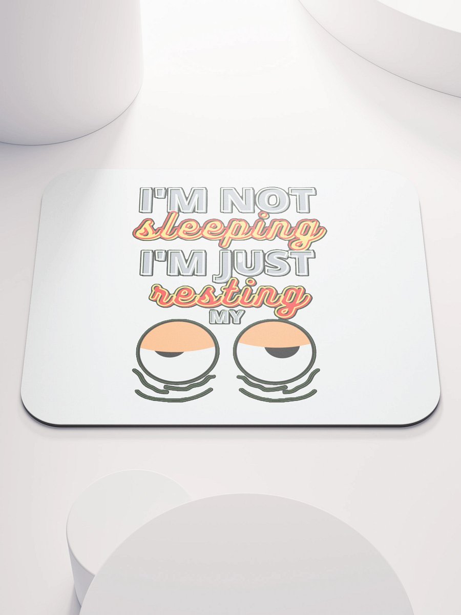 I'M NOT SLEEPING, I'M JUST RESTING MY EYES product image (1)