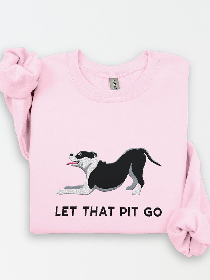Let That Pit Go Sweatshirt (Embroidered) of a Pitbull Terrier(Black) product image (1)