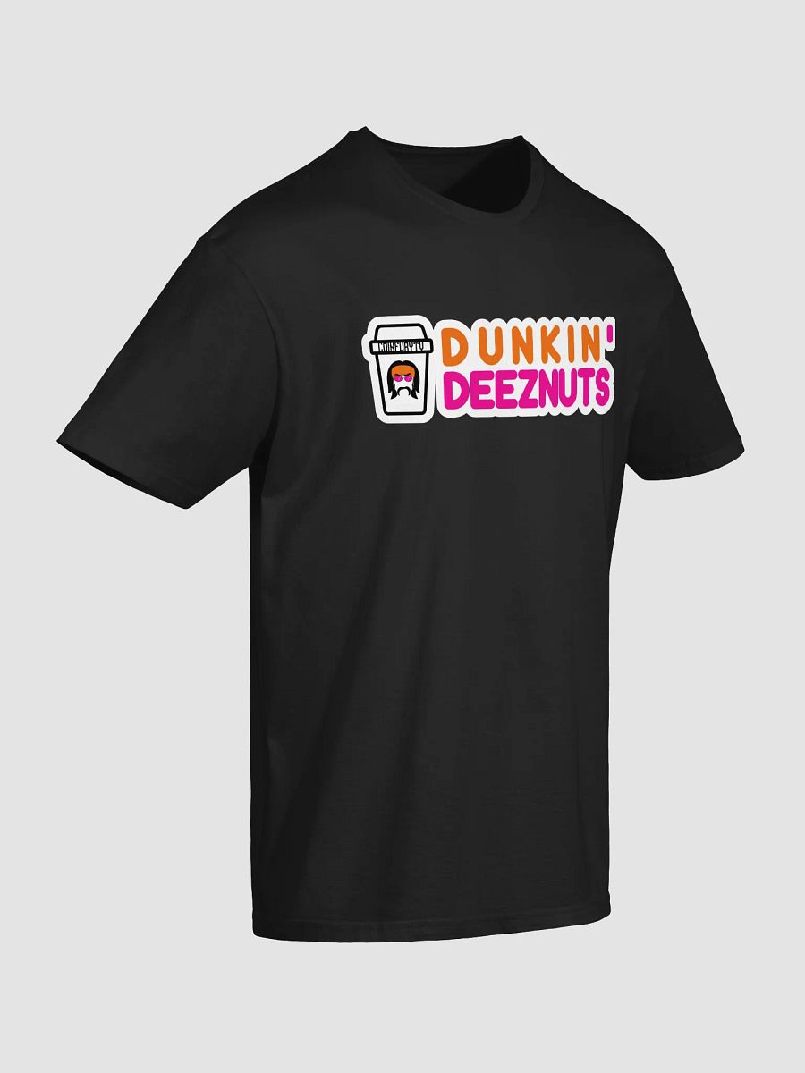 Are we dunkin? Dunkin DEEZ NUTS! - Tee product image (4)