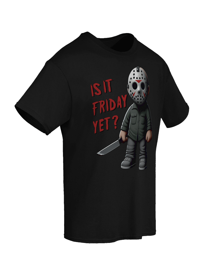 Is It Friday Yet? Tee product image (2)