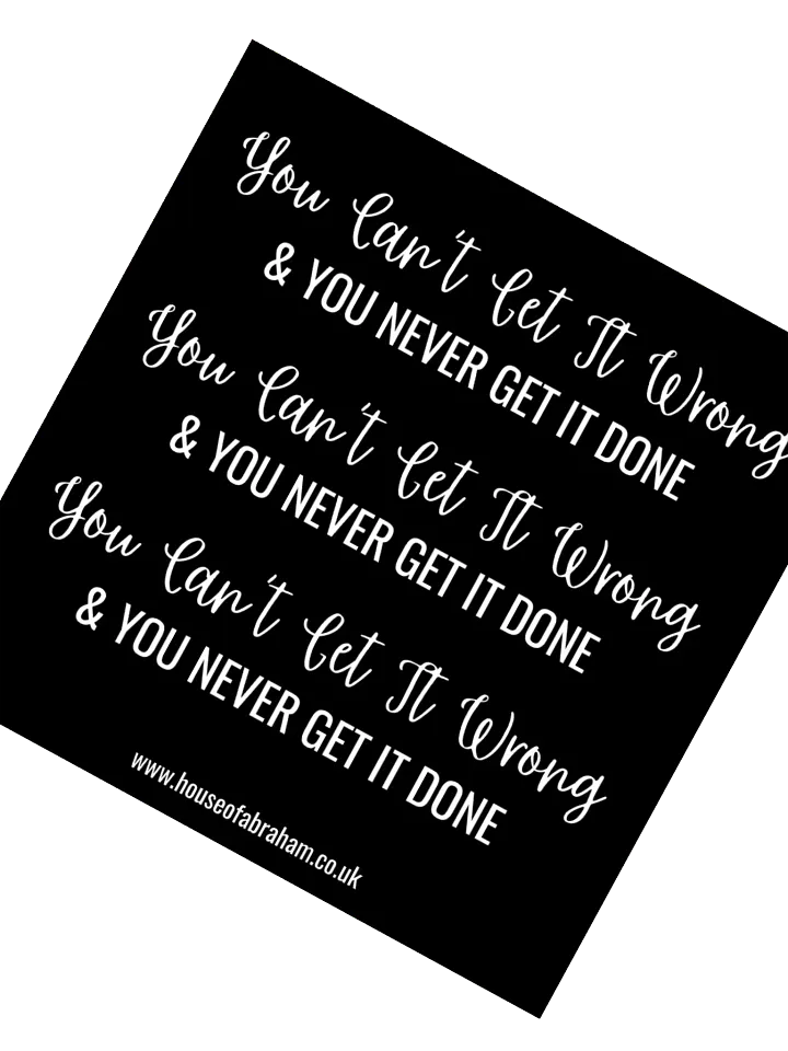 You Can't Get It Wrong & You Never Get It Done - White on Black Sticker product image (2)