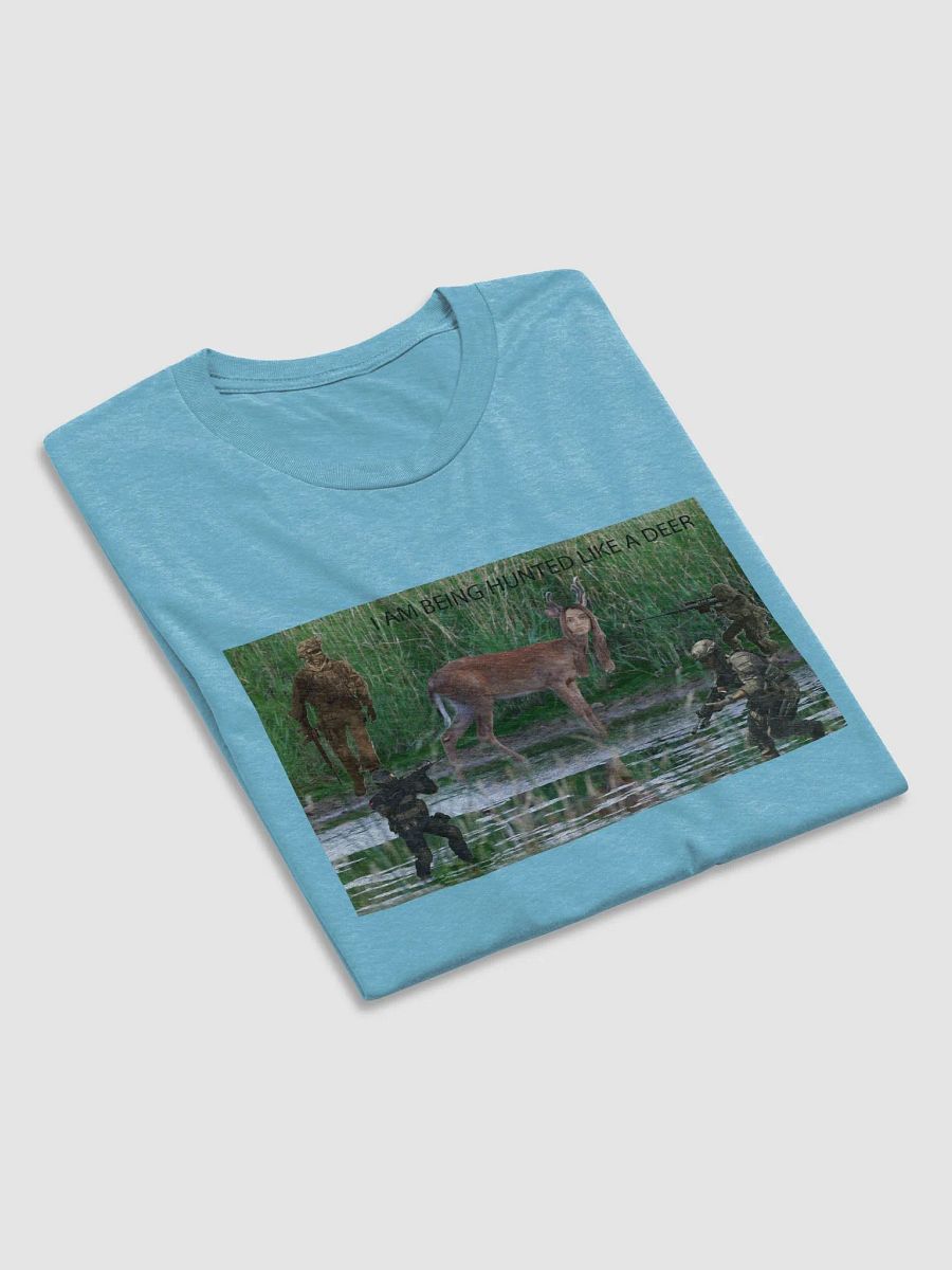 I AM BEING HUNTED LIKE A DEER T-shirt product image (6)