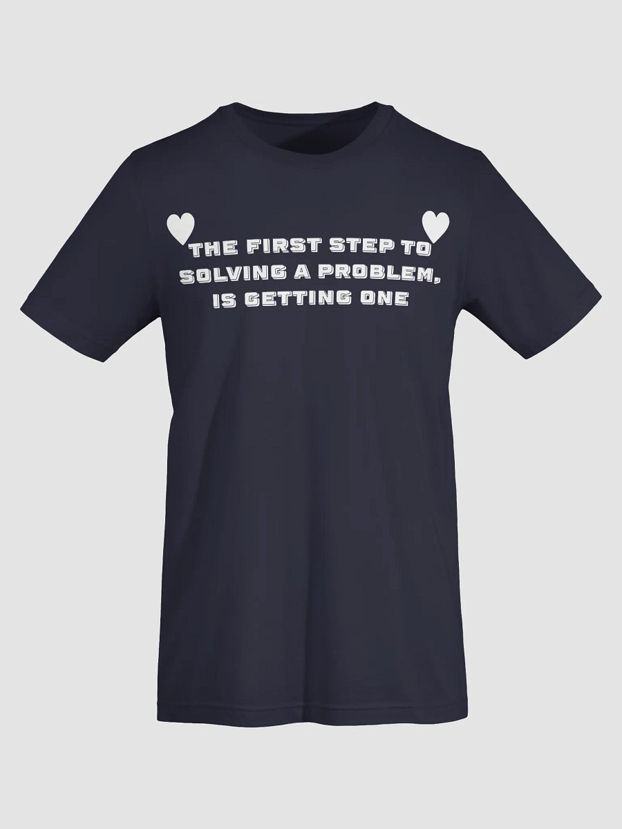 ♥First step to solving a problem♥ shirt product image (19)