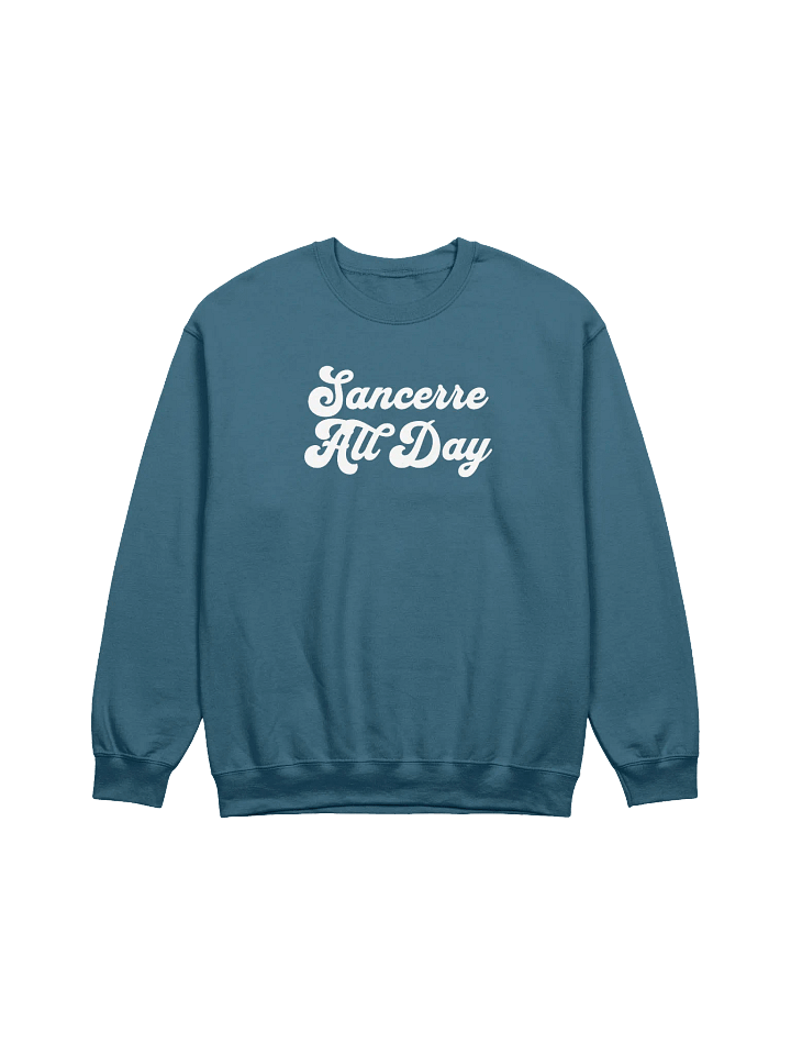 Sancerre All Day Sweatshirt - Wine Quotes Sweatshirt for Wine Lovers product image (2)