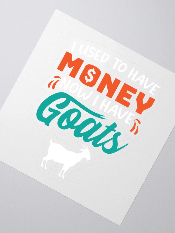 Now I have Goats Sticker product image (2)