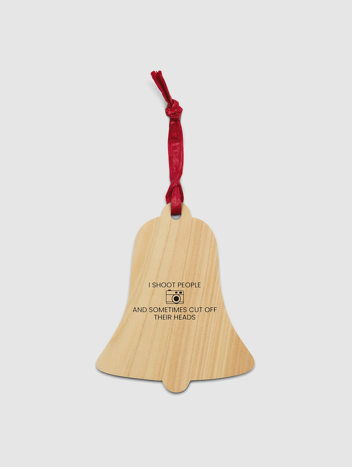 Wooden Ornament (I Shoot People and Sometimes Cut Off Their Head) product image (1)
