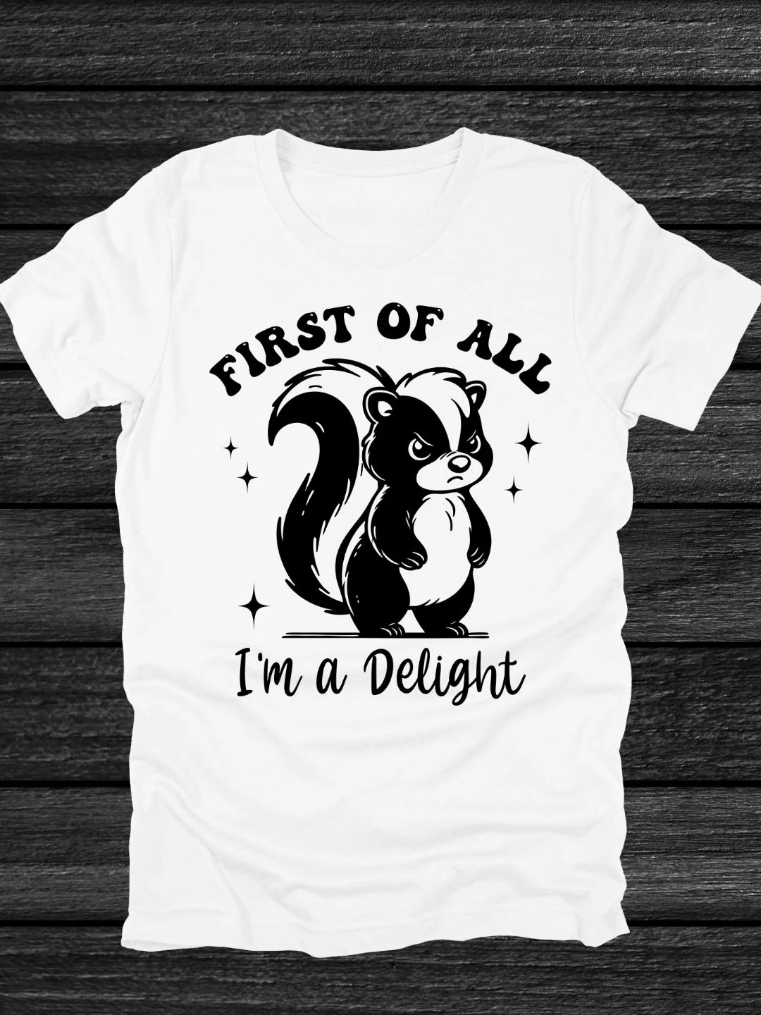 First Of All I'm A Delight Skunk T-Shirt product image (1)