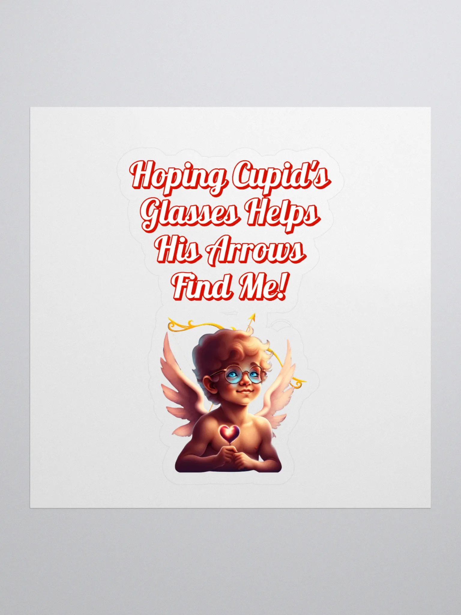 Hoping Cupid's Glasses Helps His Arrows Find Me! Sticker product image (1)