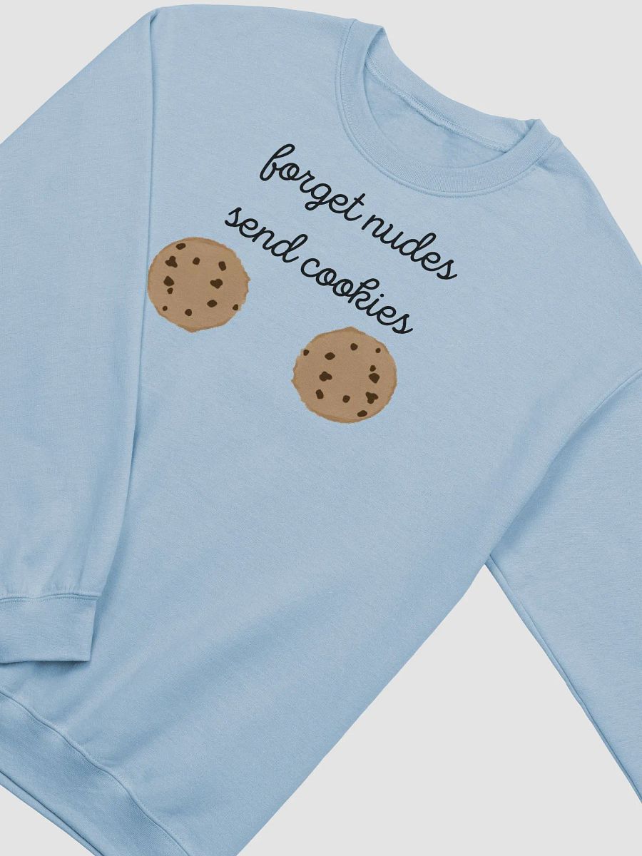 FORGET NUDES - SEND COOKIES Sweatshirt product image (3)
