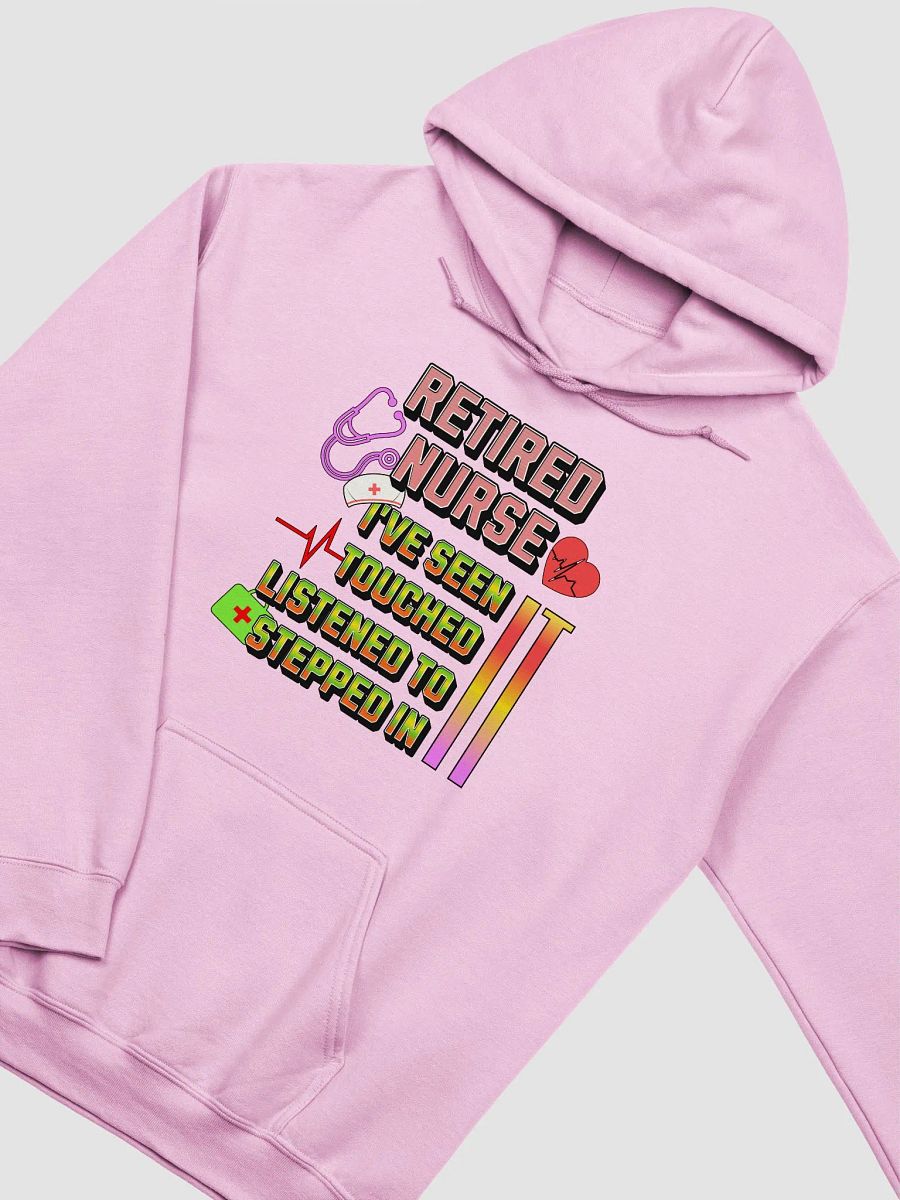 Retired Nurse Ive Seen It Tribute Hoodie product image (8)