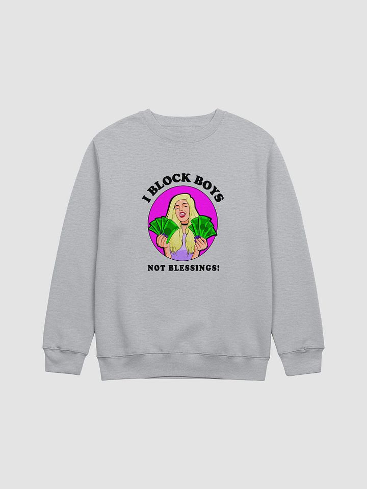 I Block Boys, Not Blessings! - sweatshirt product image (1)