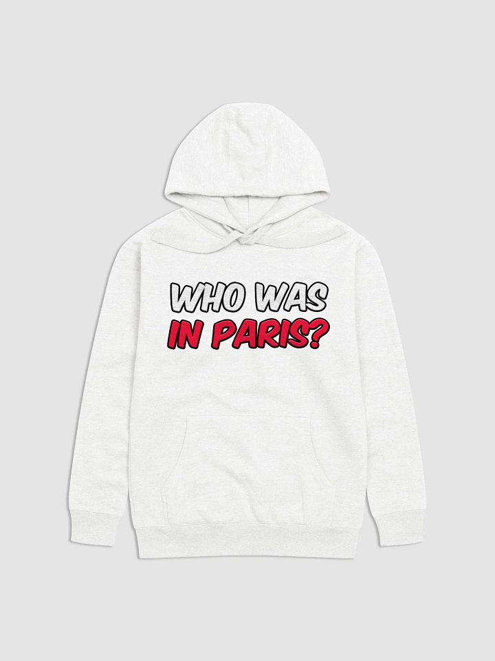 Who Was In Paris? Hoodie product image (1)