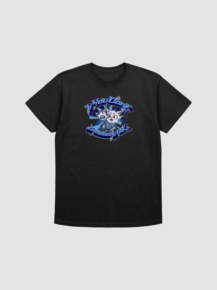 If you don't (Blue) - Premium T-Shirt (Unisex) product image (1)