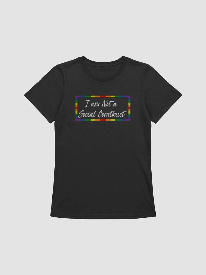 I am Not a Social Construct (lg) (wt) - Pride - Women's Relaxed Fit T product image (13)
