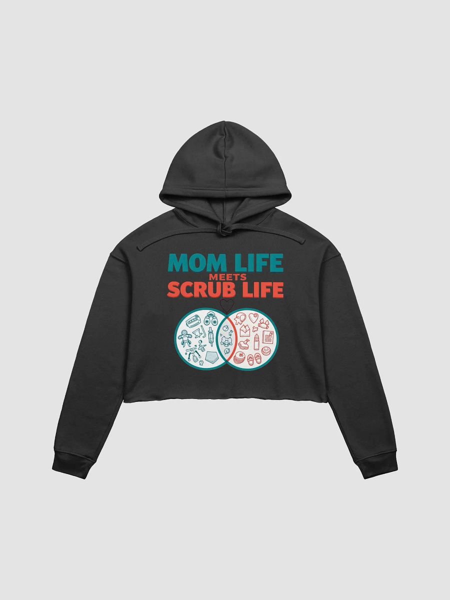 MOM LIFE MEETS SCRUB LIFE Crop Hoodie product image (1)