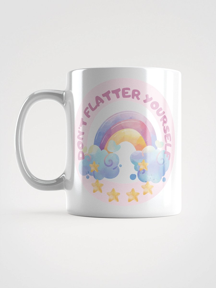 “Don’t Flatter Yourself” Mug product image (17)