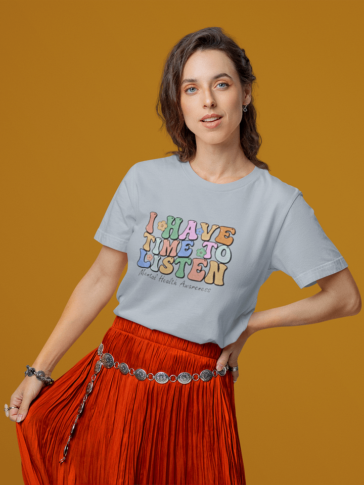 I Have Time To Listen Tee product image (1)