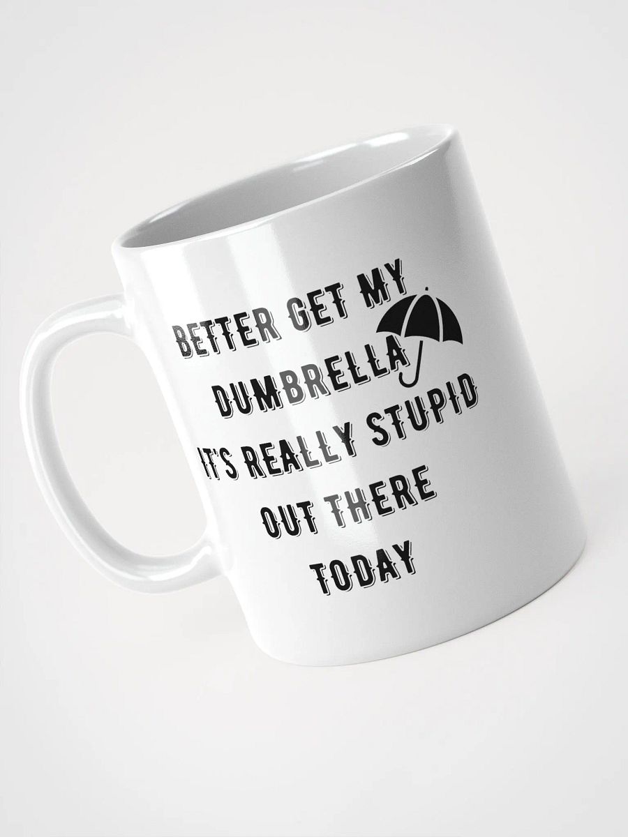 Dumbrella Mug For Extra Stupid Days! product image (3)