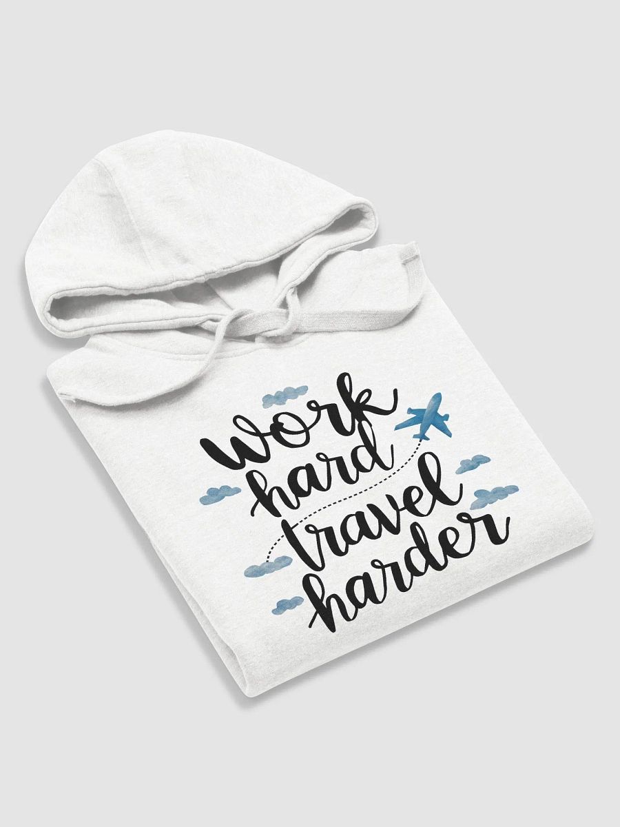 Work Hard Travel Harder Unisex Hoodie product image (5)