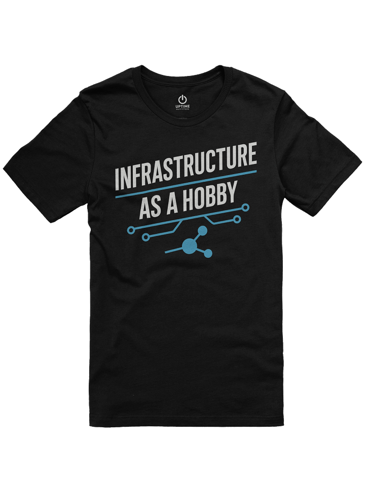 Infrastructure as a Hobby T-Shirt product image (1)