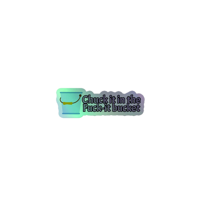 Fuck-it bucket sticker product image (1)