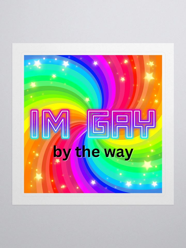 I'm Gay - by the way - Sticker product image (1)