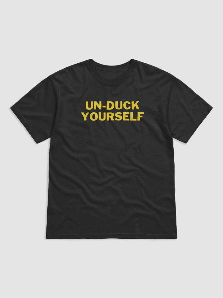 Unduck Yourself Tee product image (1)