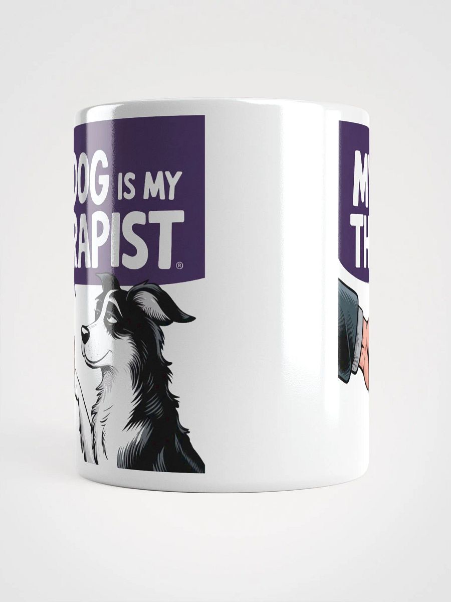 "MY DOG IS MY THERAPIST" High Quality Glossy White Mug product image (5)