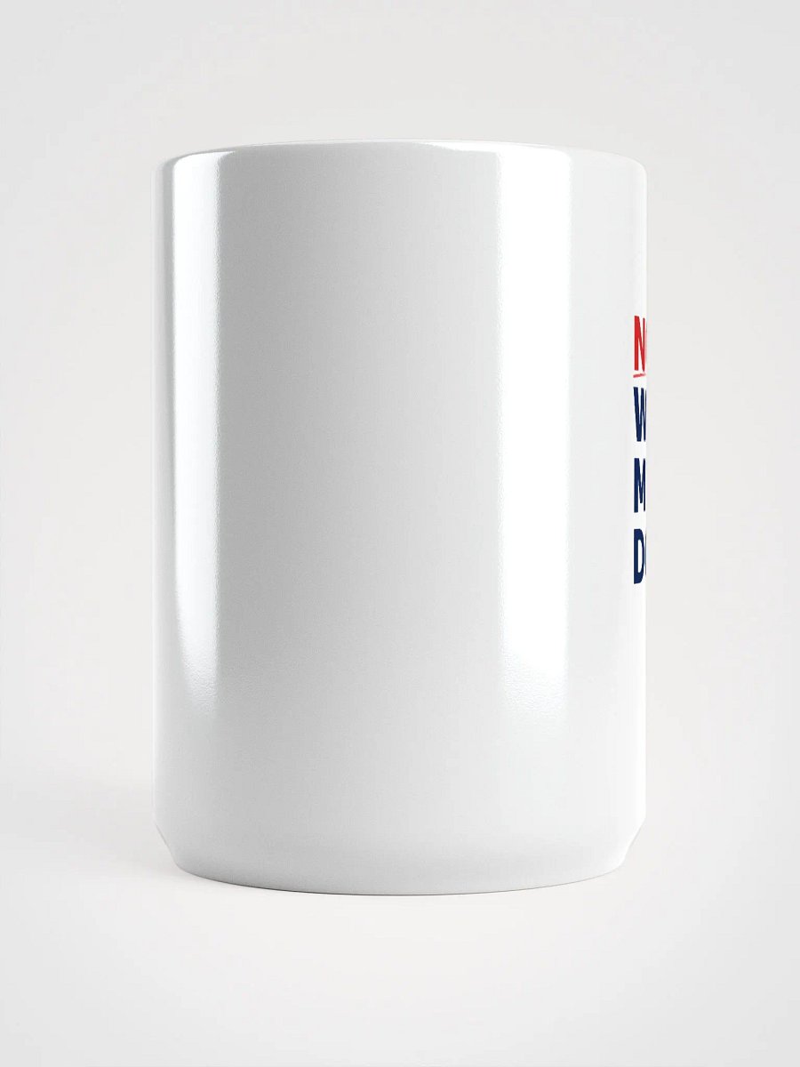 Not With My Tax Dollars Mug product image (5)