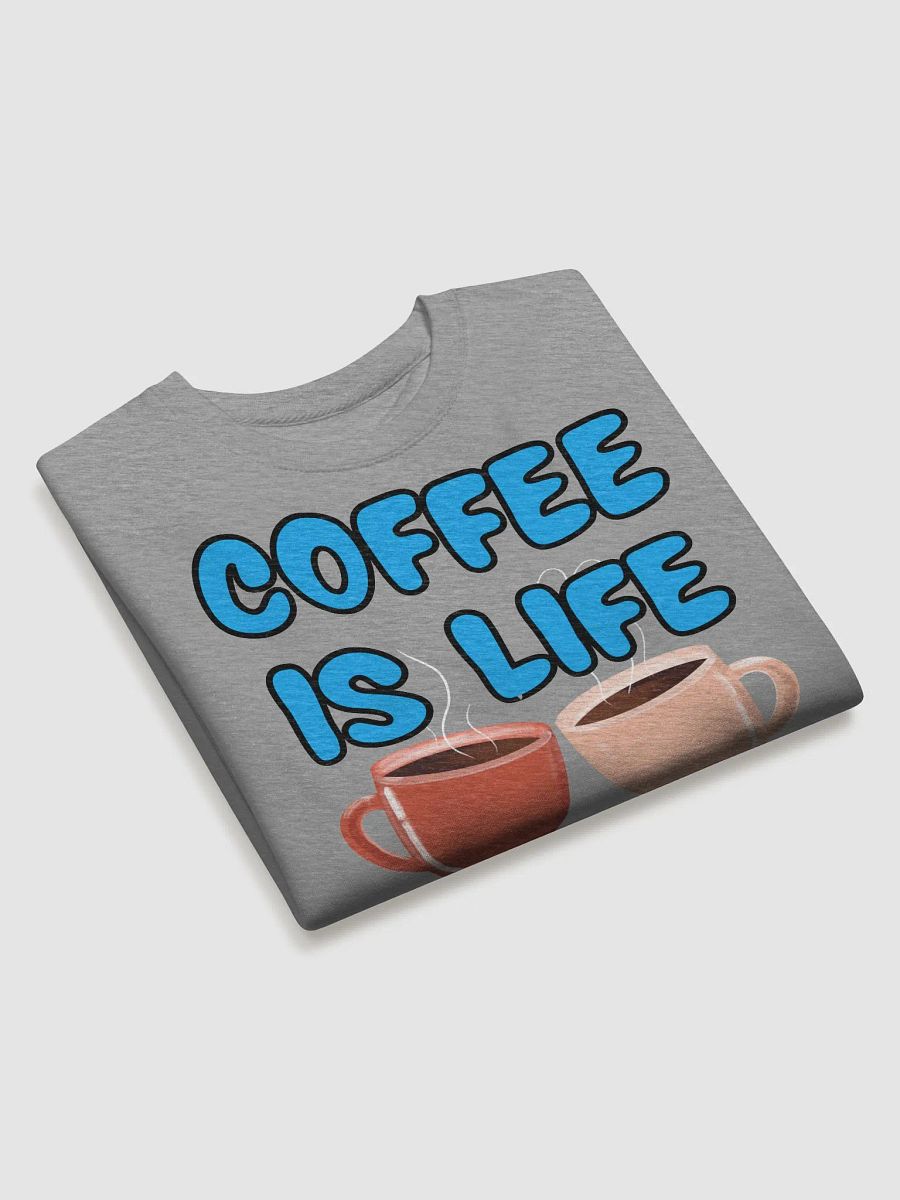 Coffee is Life Sweatshirt product image (21)