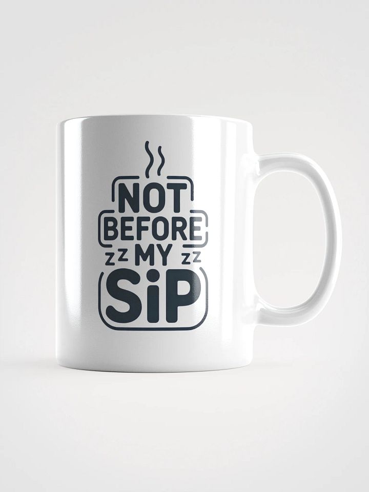 Funny "Not Before My Sip" Coffee Mug - Perfect Gift for Sleepyheads & Coffee Lovers product image (1)