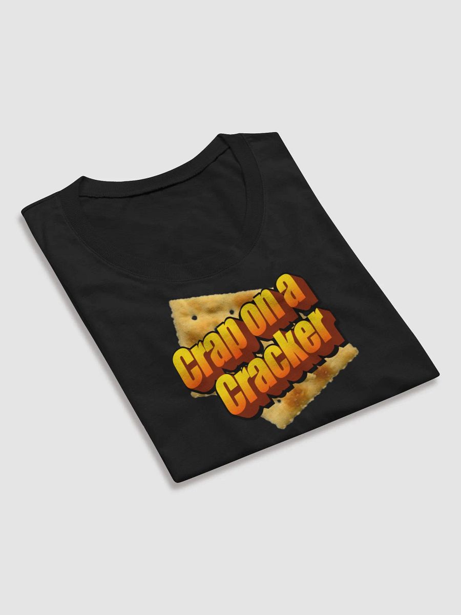 Crap on a Cracker on a TShirt product image (4)