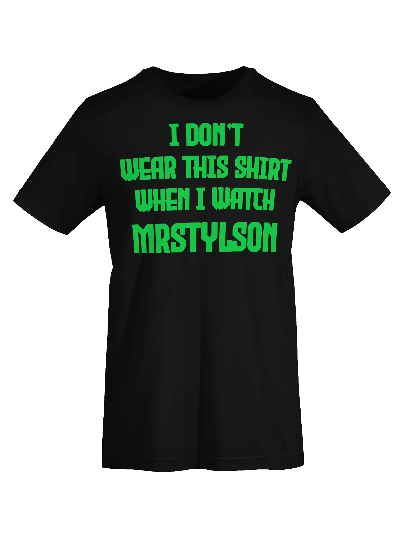 I Don't Wear This Unisex T-Shirt (Green Text) product image (60)